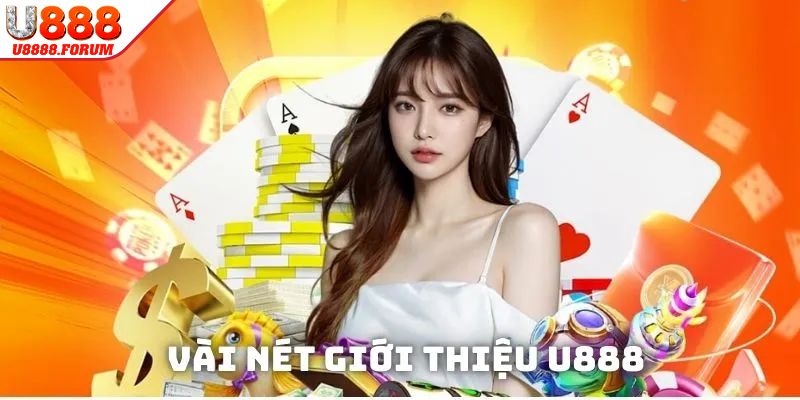 Giới thiệu U888 nhà cái trực tuyến an toàn và hợp pháp