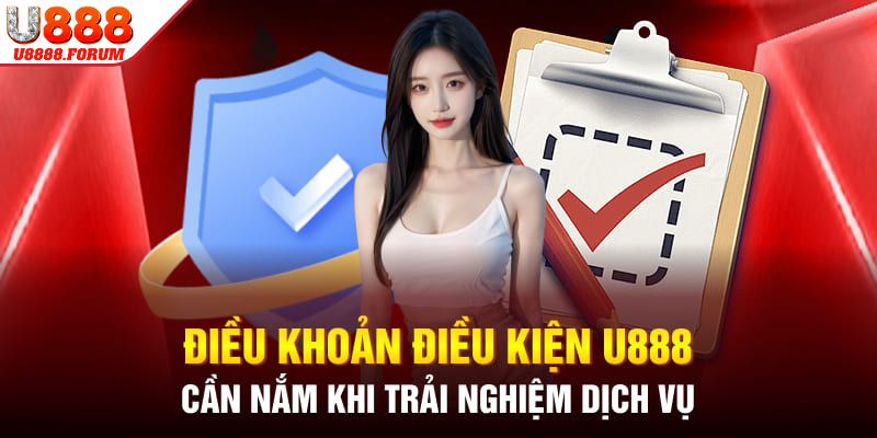 Hành vi bị cấm và điều khoản điều kiện áp dụng tại U888