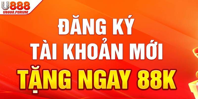 Khuyến mãi hot chào đón thành viên mới đến U888